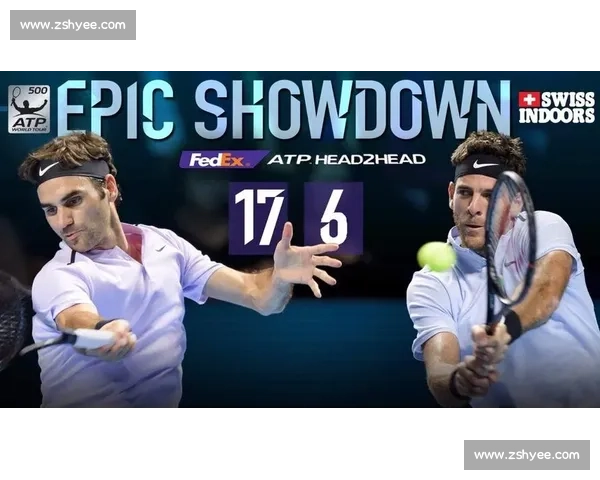 费德勒与德尔波特罗巅峰对决回顾网坛经典瞬间再现时代对抗的荣耀与遗憾